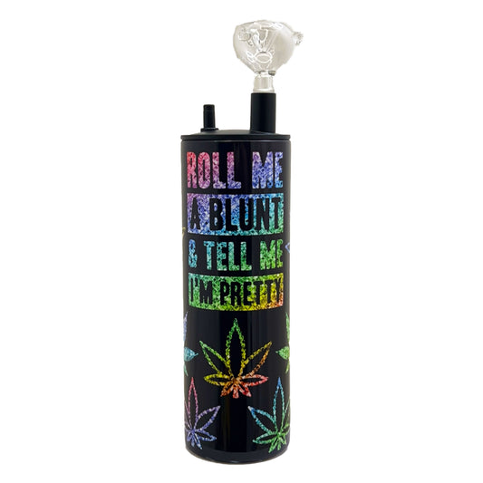 20 oz Hookah Tumbler Roll Me a Blunt and Tell Me I'm Pretty